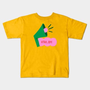 Kthx, bye Kids T-Shirt